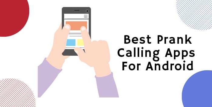 What are the best Prank Calling Apps? Prank Calling Apps