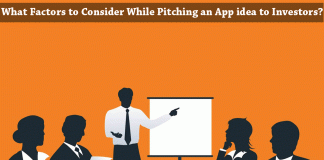 What Factors to Consider While Pitching an App idea to Investors? What Factors to Consider While Pitching an App idea to Investors?