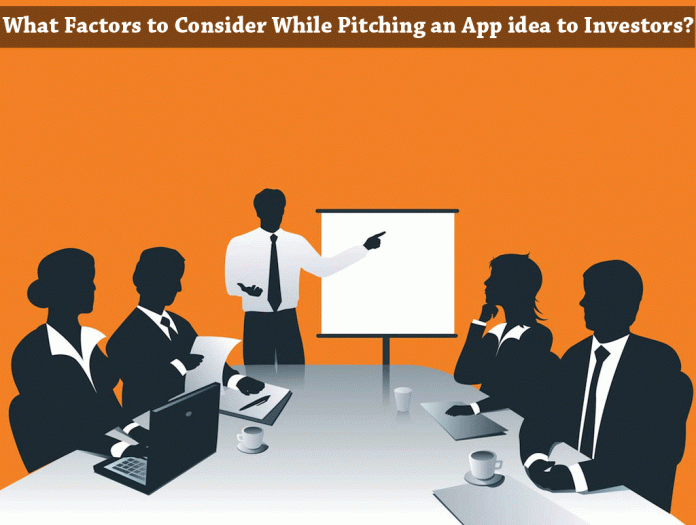 What Factors to Consider While Pitching an App idea to Investors?
